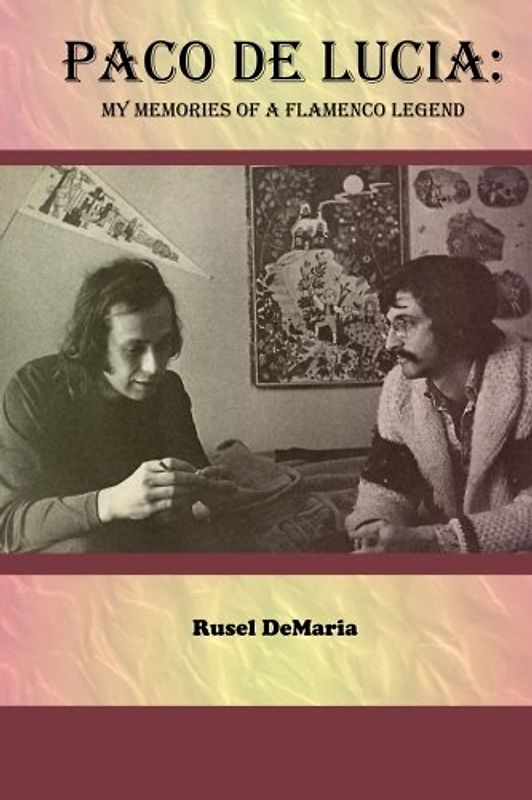Paco de Lucia: My Memories of a Flamenco Legend