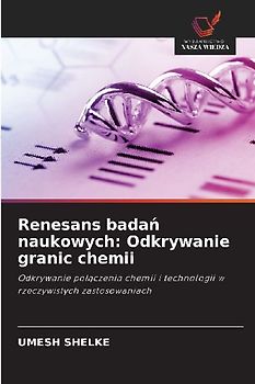 Renesans bada¿ naukowych: Odkrywanie granic chemii
