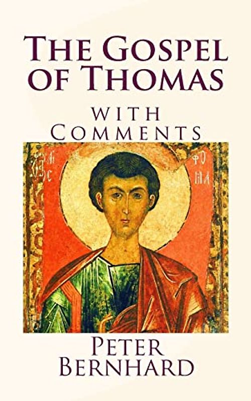 The Gospel of Thomas: with Comments