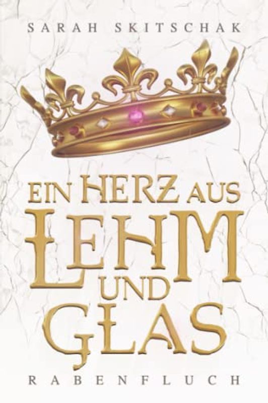 Ein Herz aus Lehm und Glas: Rabenfluch