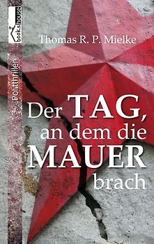 Der Tag, an dem die Mauer brach