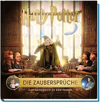 Harry Potter: Die Zaubersprüche - Das Handbuch zu den Filmen