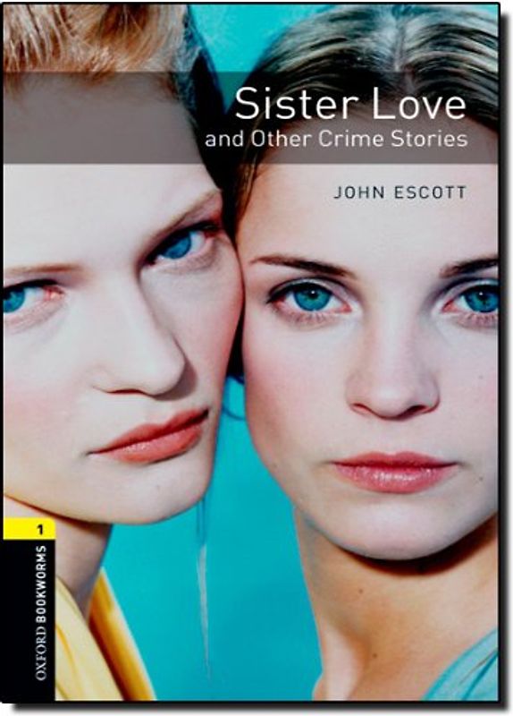 Oxford Bookworms Library / 6. Schuljahr, Stufe 2 - Sister Love and Other Crime Stories