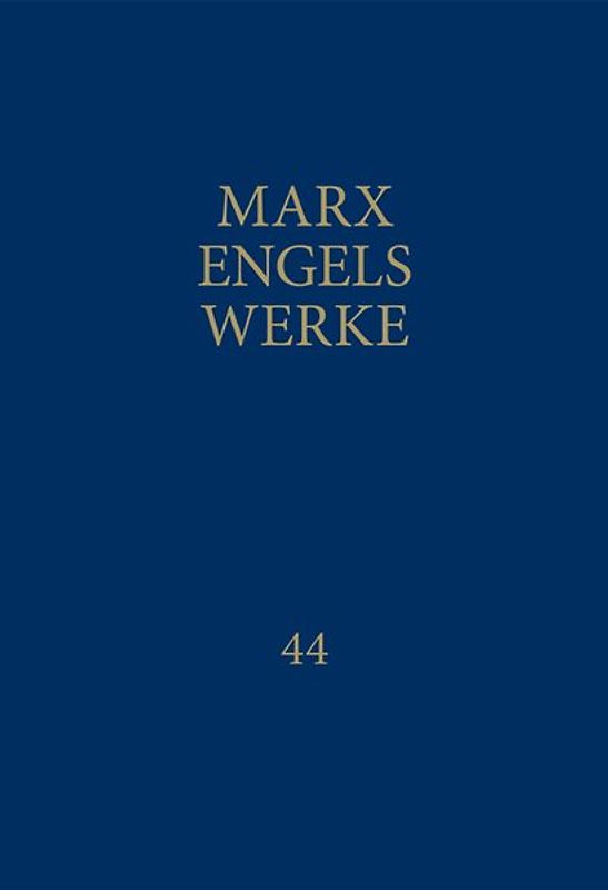 MEW / Marx-Engels-Werke Band 44