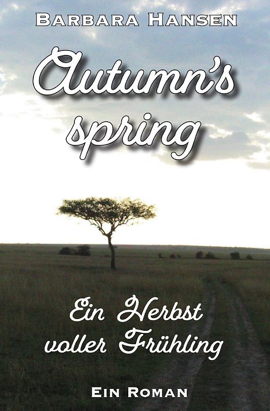 Jahreszeiten-Trilogie / Autumn's spring. Ein Herbst voller Frühling