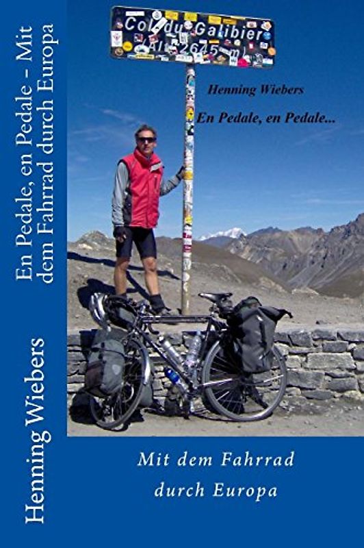 En Pedale, en Pedale - Mit dem Fahrrad durch Europa - Wiebers, Henning