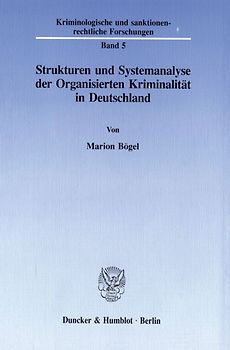 Strukturen und Systemanalyse der Organisierten Kriminalität in Deutschland.