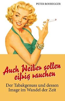 Auch Weiber sollen eifrig rauchen