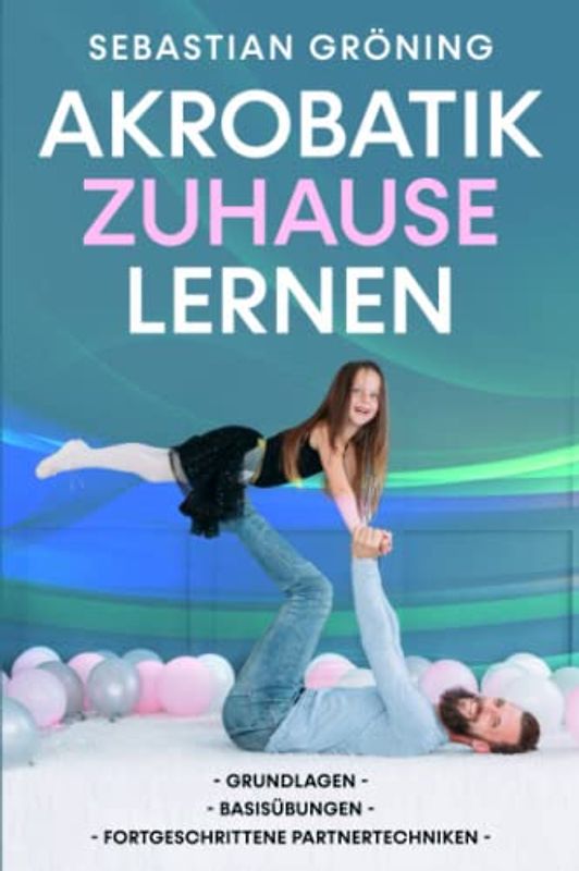 Akrobatik zuhause lernen
