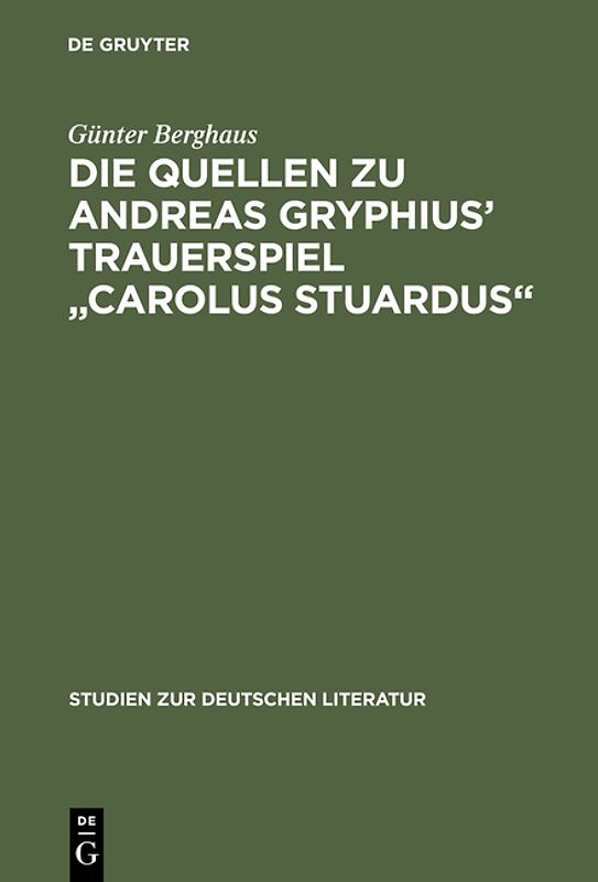 Die Quellen zu Andreas Gryphius' Trauerspiel "Carolus Stuardus"