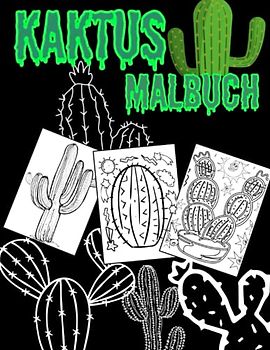 Kaktus Malbuch: Malvorlagen für Kinder von 2–4, 4–8, 4–12 Jahren und Erwachsene: 32 originelle und einzigartige Kakteen: Für Kakteenliebhaber: Stressabbau für alle: Lustiges Geschenk zu Weihnachten