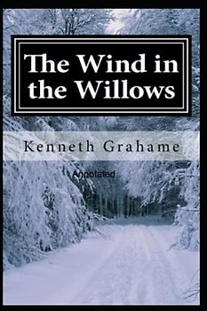 The Wind in the Willows Annotated