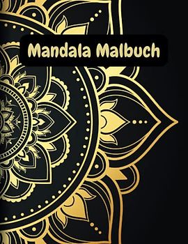 Mandala Malbuch mit Blumen - Für alle, die gern mit Farben spielen: 50 Motive