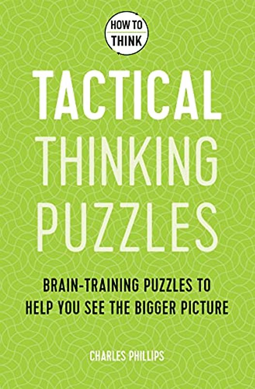 How to Think - Tactical Thinking Puzzles