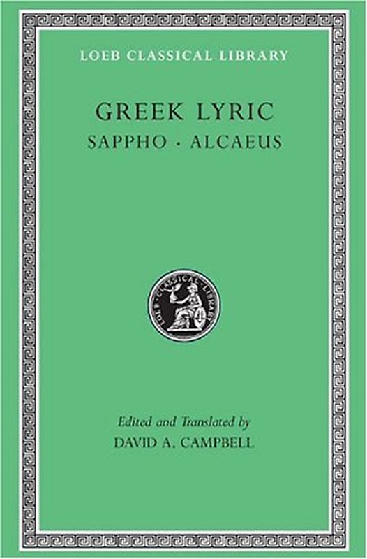 Greek Lyric, Volume I: Sappho and Alcaeus (Loeb Classical Library) - Sappho