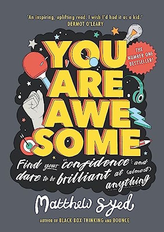 You Are Awesome: Find Your Confidence and Dare to be Brilliant at (Almost) Anything