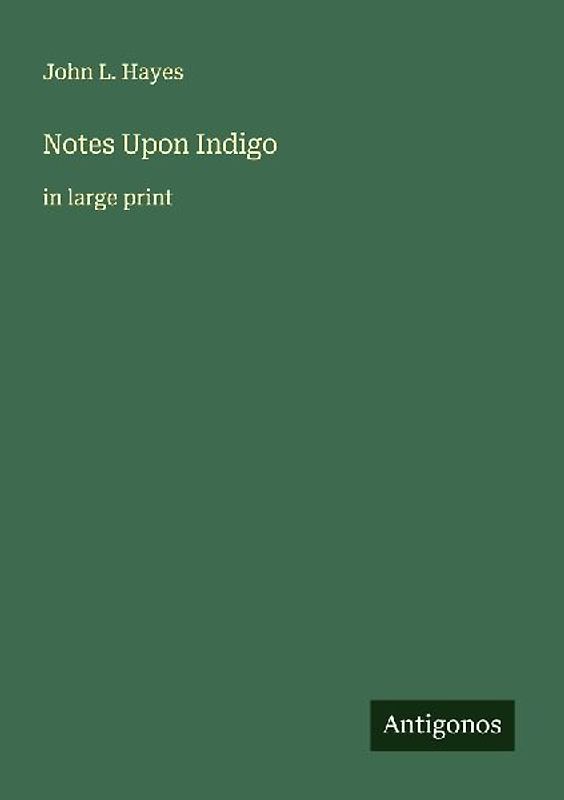 Notes Upon Indigo