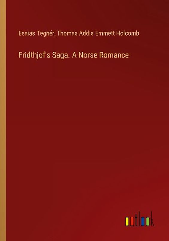 Fridthjof's Saga. A Norse Romance