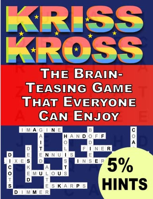 Kriss Kross Puzzles Book For Adults With 5% Hints: The Brain-Teasing Game That Everyone Can Enjoy ,Crosswords