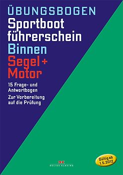 Übungsbogen Sportbootführerschein Binnen - Segel/Motor