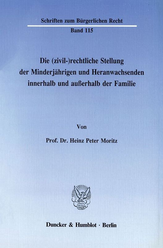 Die (zivil-)rechtliche Stellung der Minderjährigen und Heranwachsenden innerhalb und außerhalb der Familie.