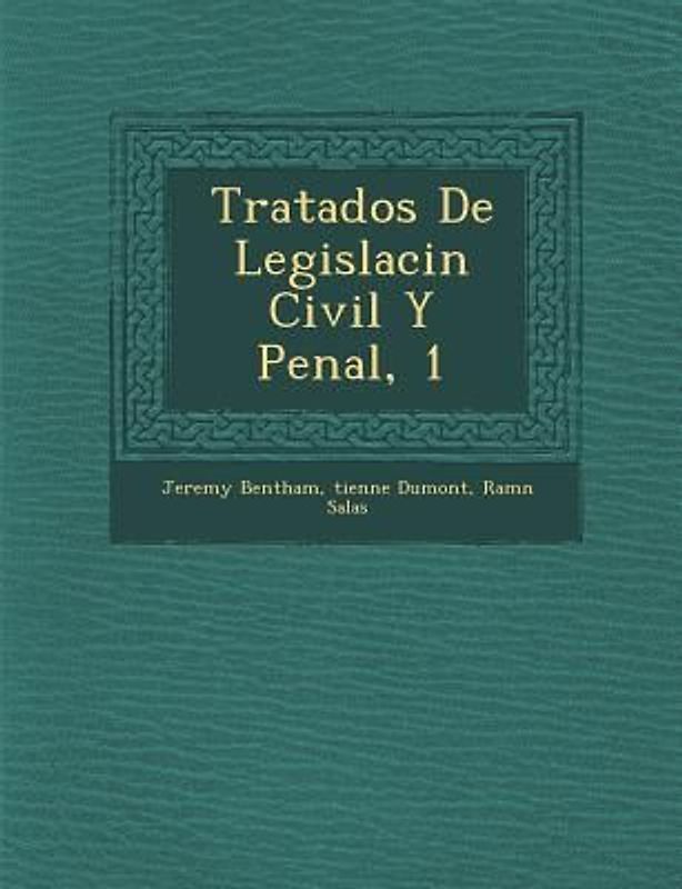 Tratados De Legislaci�n Civil Y Penal, 1