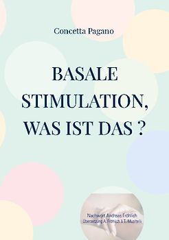 Basale Stimulation, was ist das ?