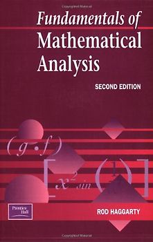 Fundamentals of Mathematical Analysis - Rod Haggarty