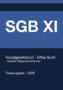 SGB 11 - Sozialgesetzbuch (SGB) - Elftes Buch (XI) - Soziale Pflegeversicherung - (Deutschland) 2026