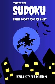 Sudoku Puzzle Pocket Book Travel size (Level.3) For Adult With Full Solution: Challenging and Boost your Brain with complete Sudoku Puzzle Book plus ... in the back of the book which you can take i