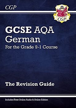 GCSE German AQA Revision Guide (with Free Online Edition & Audio) (CGP AQA GCSE German)