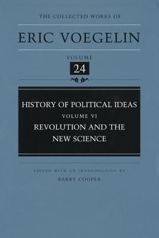 History of Political Ideas, Volume 6 (Cw24): Revolution and the New Science