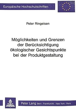 Möglichkeiten und Grenzen der Berücksichtigung ökologischer Gesichtspunkte bei der Produktgestaltung