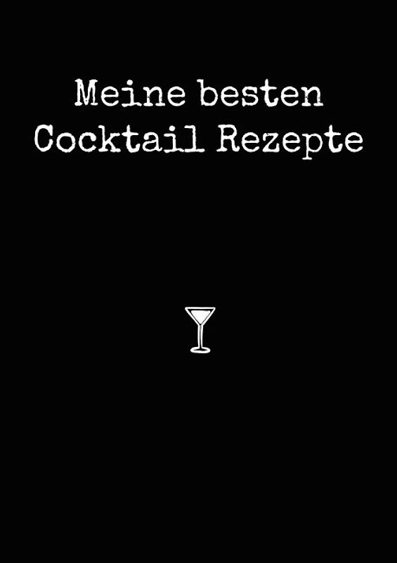 Meine besten Cocktail Rezepte A4