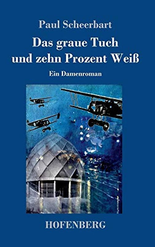 Das graue Tuch und zehn Prozent Weiß: Ein Damenroman