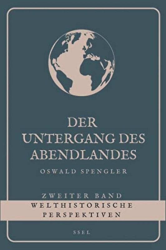 Der Untergang des Abendlandes - Zweiter Band: Welthistorische Perspektiven (Großdruck)