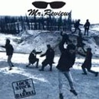 Mr.Review - Lock,Stock & Barrell