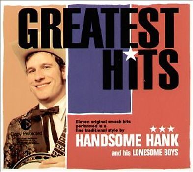 Handsome Hank & His Lonesome Boys - Greatest Hits