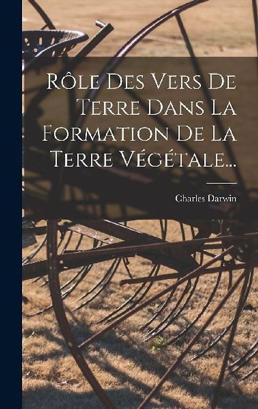 Rôle Des Vers De Terre Dans La Formation De La Terre Végétale...