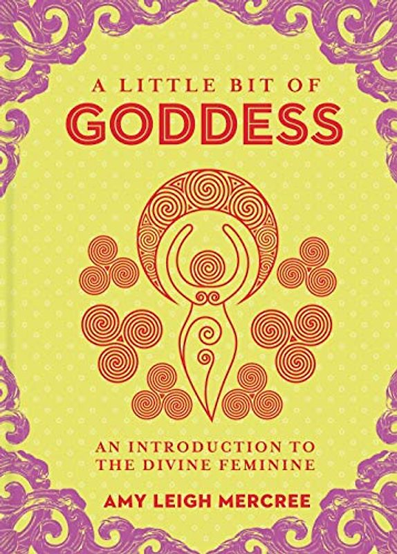 Mercree, A: Little Bit of Goddess, A: An Introduction to the Divine Feminine