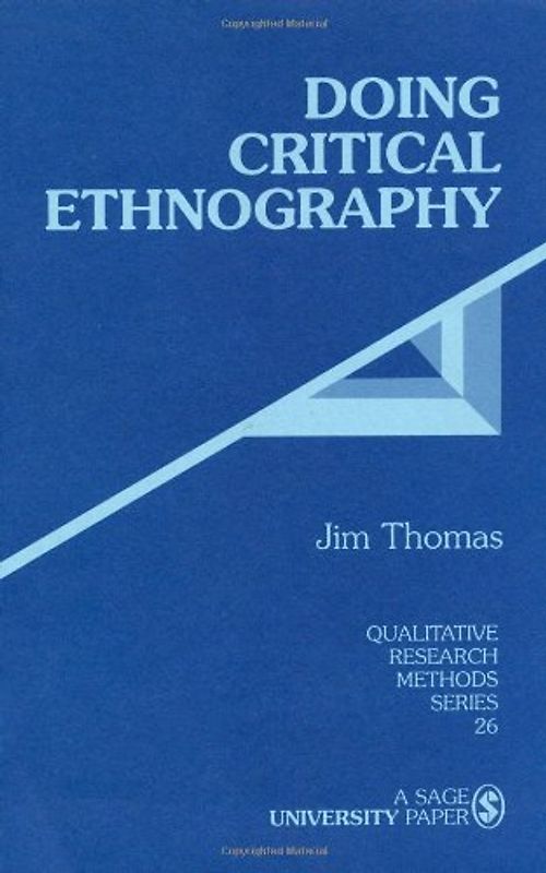 Doing Critical Ethnography (Qualitative Research Methods) - Thomas, Jim