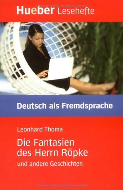 Die Fantasien des Herrn Röpke und andere Geschichten. Deutsch als Fremdsprache / Leseheft