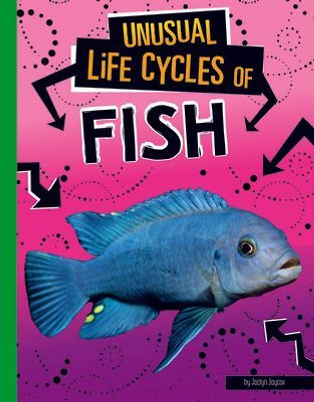 Unusual Life Cycles of Fish