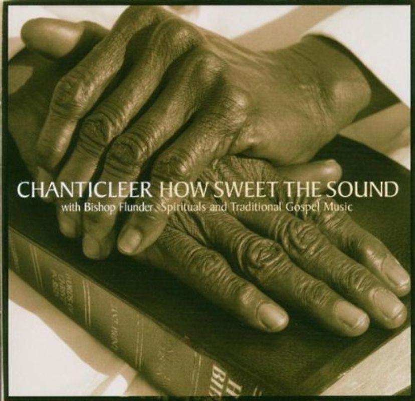 Chanticleer - How Sweet the Sound