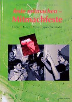 Feste mitmachen - Mitmachfeste. Lieder, Tänze, Verse, Spiele für Kinder