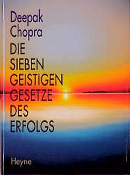 Die sieben geistigen Gesetze des Erfolgs