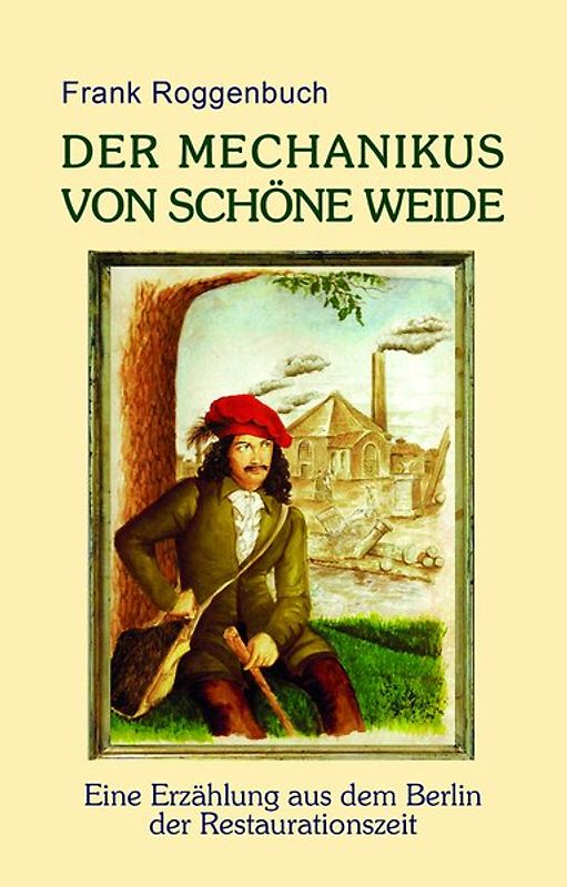 Der Mechanikus von Schöne Weide