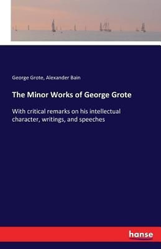 The Minor Works of George Grote