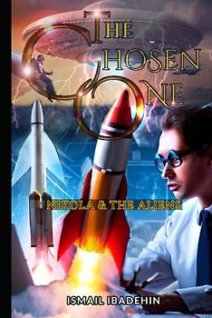 The Chosen One: Nikola & the Aliens