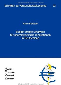 Budget Impact Analysen für pharmazeutische Innovationen in Deutschland